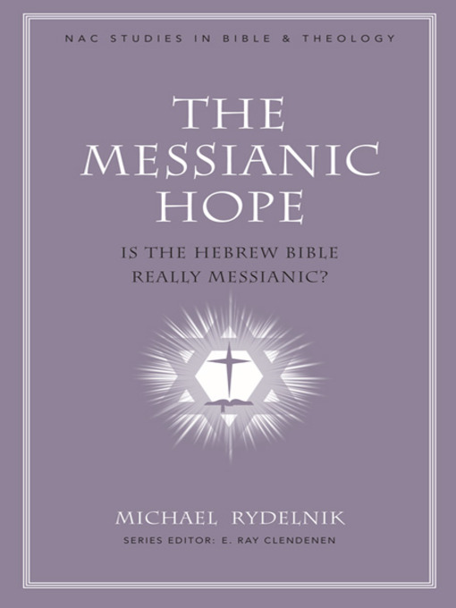 Title details for The Messianic Hope by Michael Rydelnik - Available